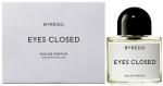  :   Eyes Closed  Byredo